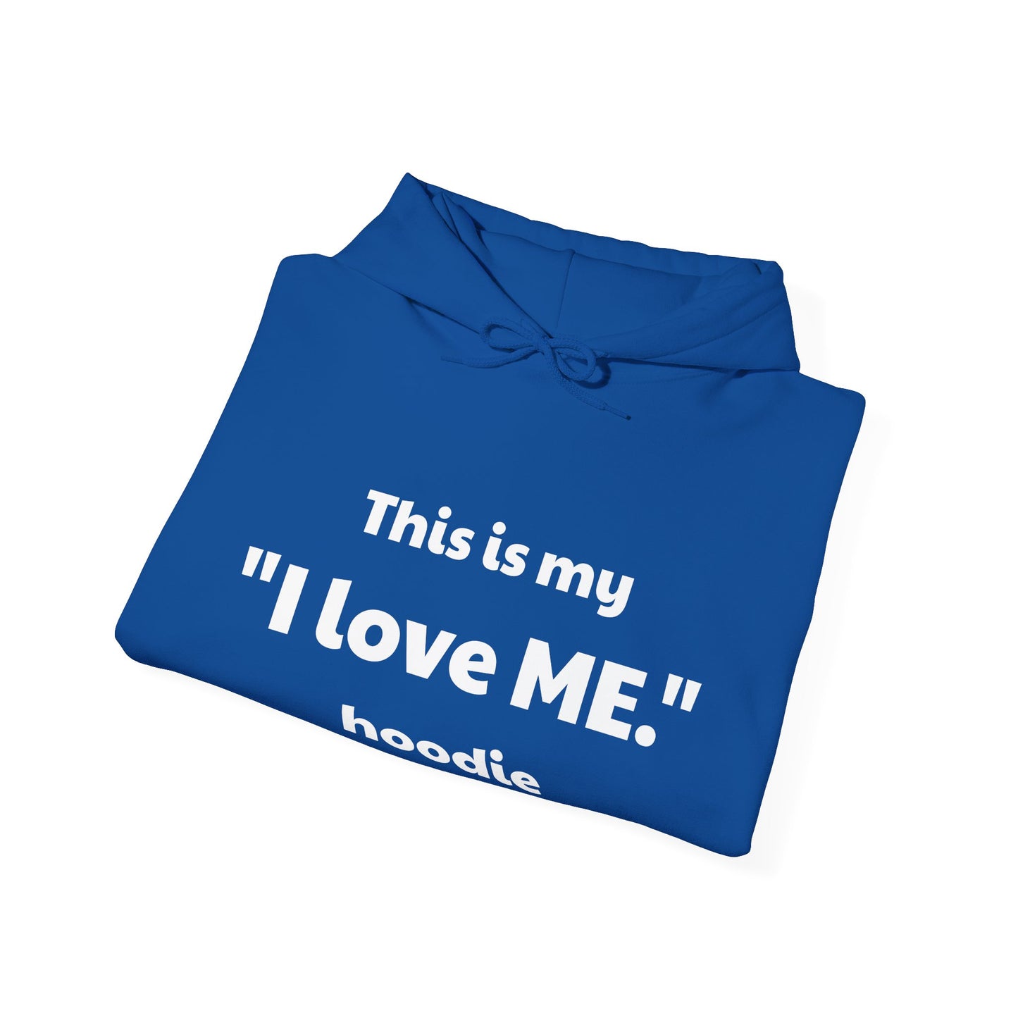 I love ME. Unisex Heavy Blend Hooded Sweatshirt