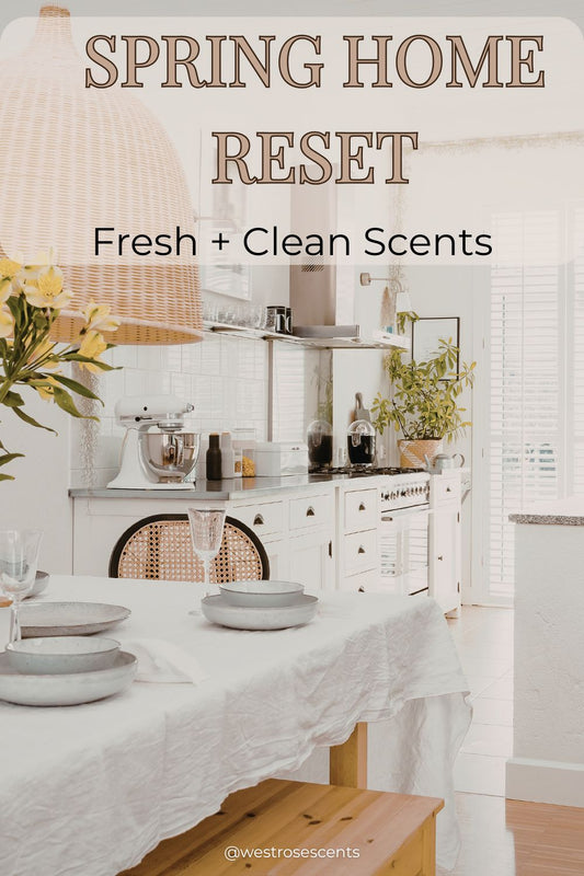 Spring Reset: Fresh Scents for a Clean Home