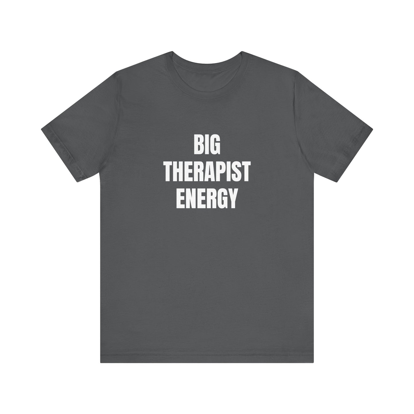 Big Therapist Energy Unisex Jersey Short Sleeve Tee