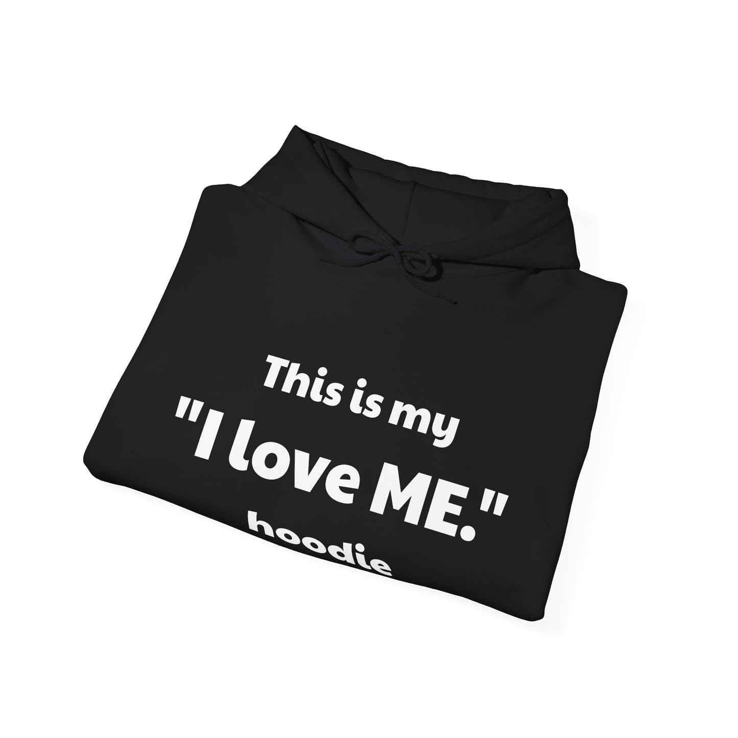 I love ME. Unisex Heavy Blend Hooded Sweatshirt