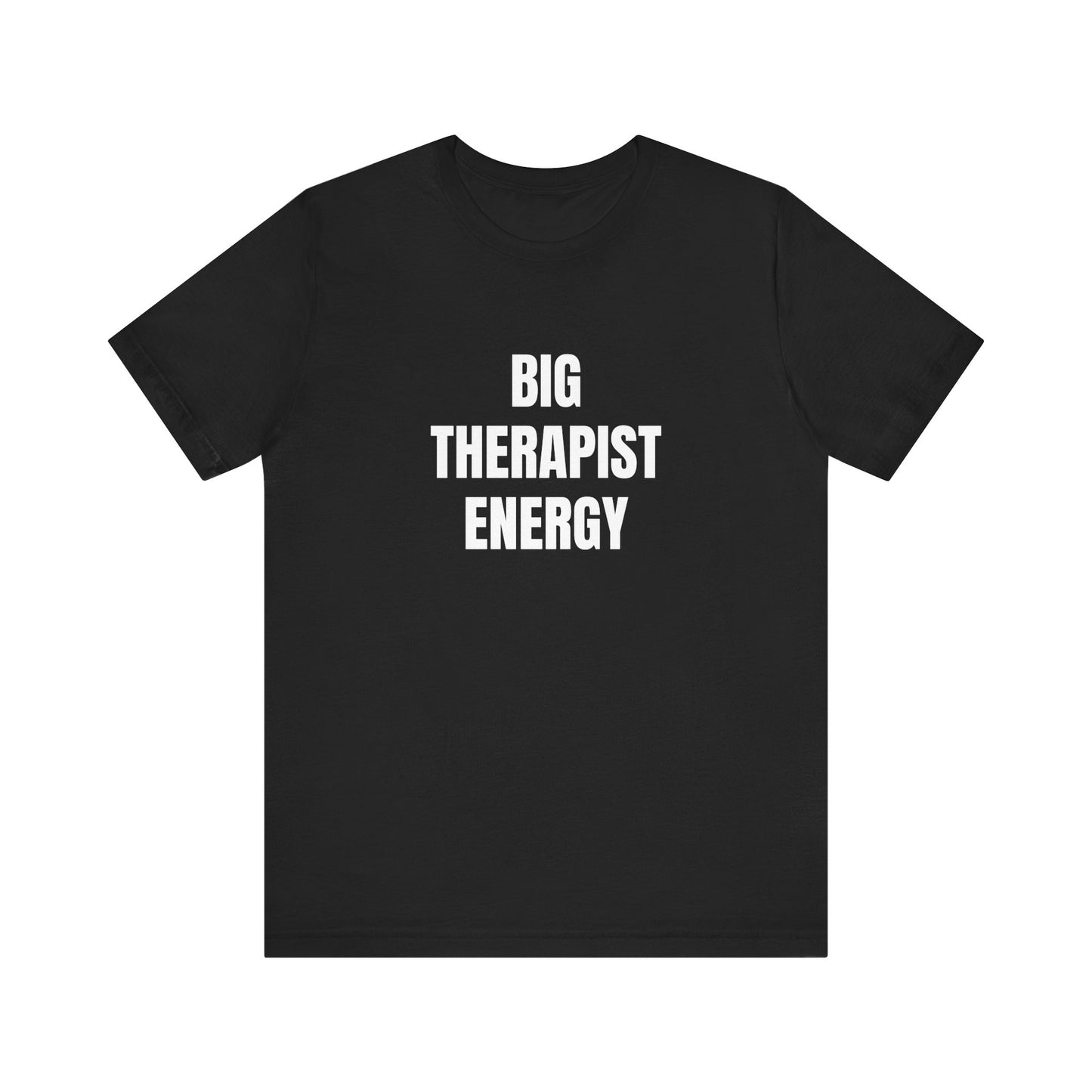 Big Therapist Energy Unisex Jersey Short Sleeve Tee