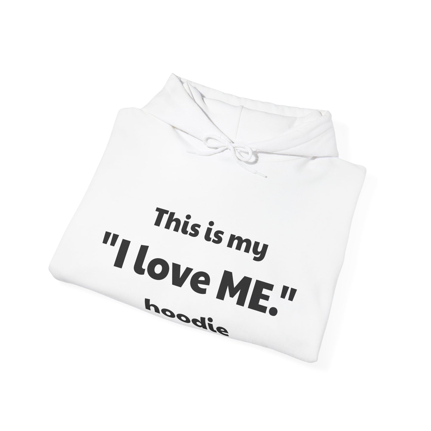 I love ME. Unisex Heavy Blend Hooded Sweatshirt