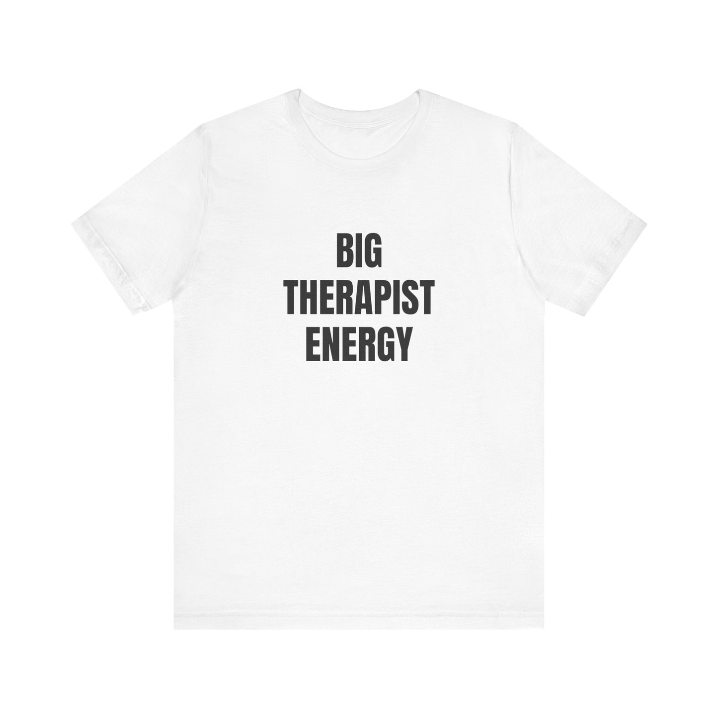 Big Therapist Energy Unisex Jersey Short Sleeve Tee