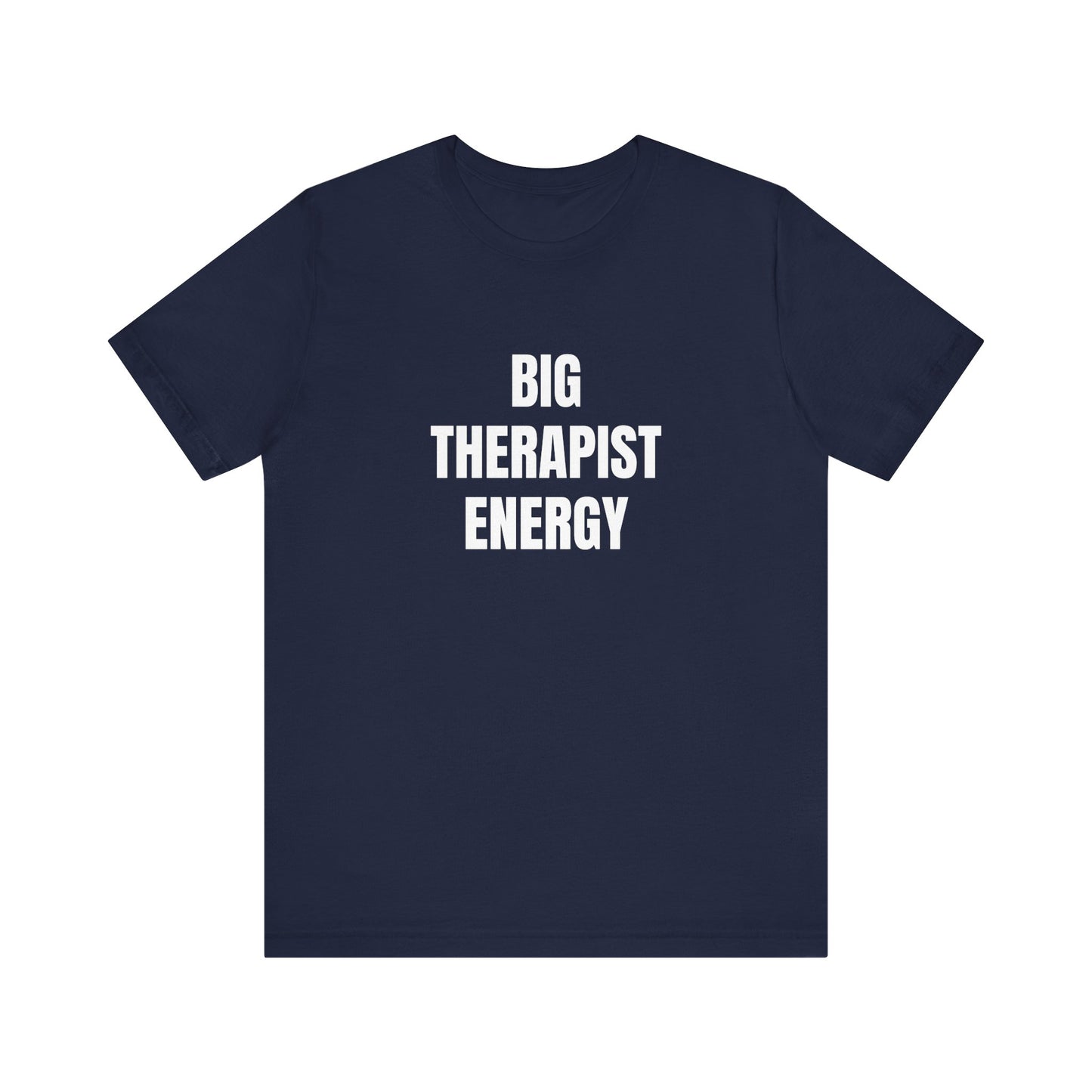 Big Therapist Energy Unisex Jersey Short Sleeve Tee
