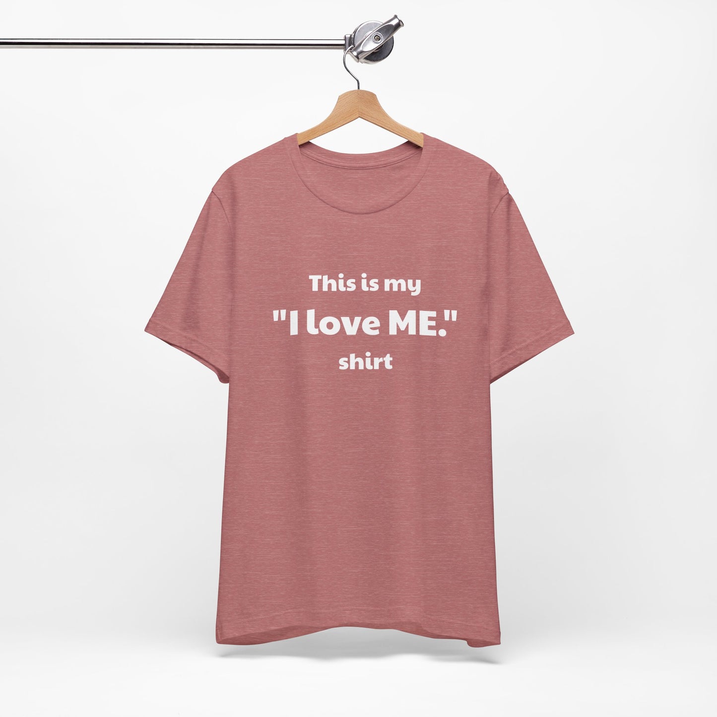 I love ME. Unisex Jersey Short Sleeve Tee