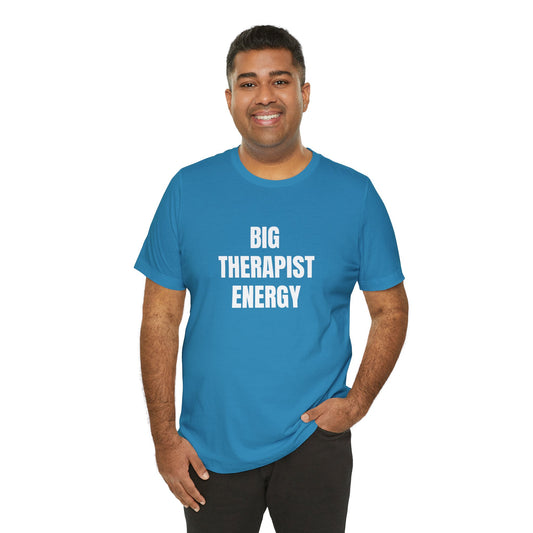 Big Therapist Energy Unisex Jersey Short Sleeve Tee